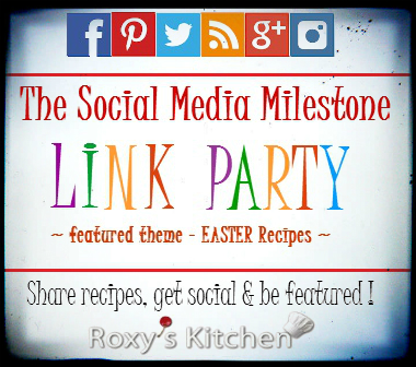 The Social Media Milestone Linky Party #1 - Easter Recipes | Roxy's Kitchen @ http://www.roxyskitchen.com/